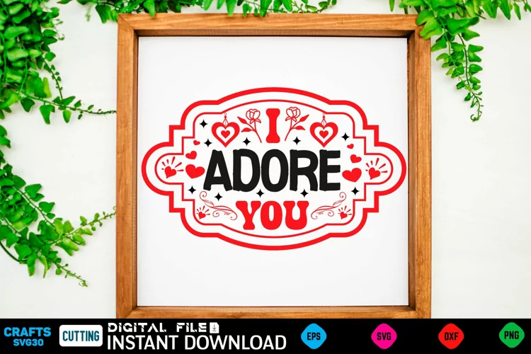 i adore you Valentine Farmhouse SVG Design