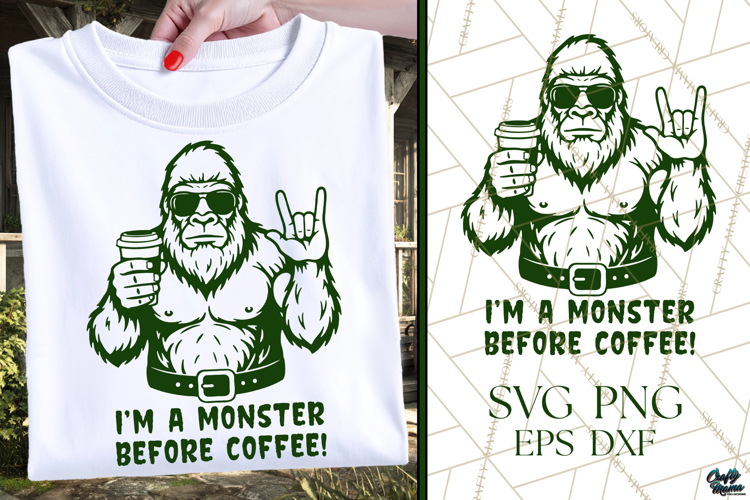 Im A Monster Before Coffee SVG | Funny Bigfoot SVG|PNG