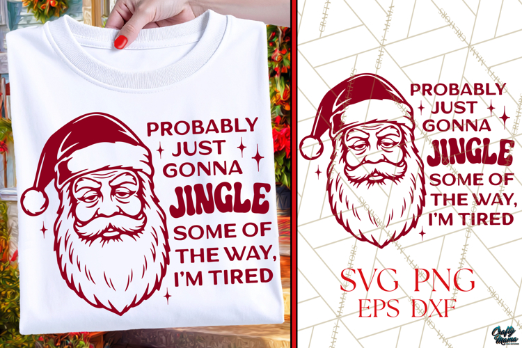 Gonna Jingle Some Of The Way, Im Tired | Christmas SVG|PNG