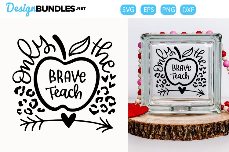 Teacher SVG Only The Brave Teach Animal Print