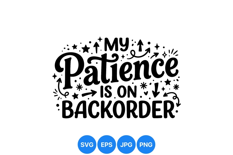 Hand Lettered Patience Quote SVG Cut File