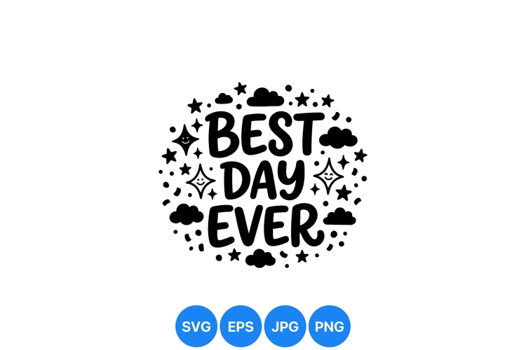 Hand Drawn Best Day Ever Typography SVG Design