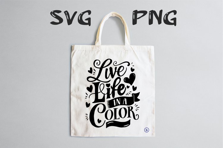 Live life in a color Svg Png