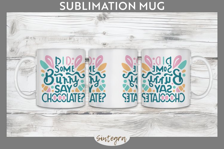 Did Bunny Say Chocolate v1 Mug Wrap Sublimation example image 1