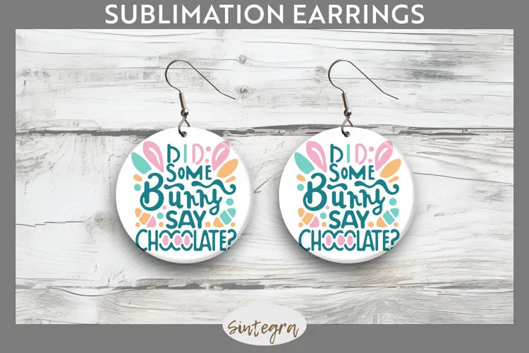 Did Bunny Say Chocolate v1 Round Earrings Sublimation