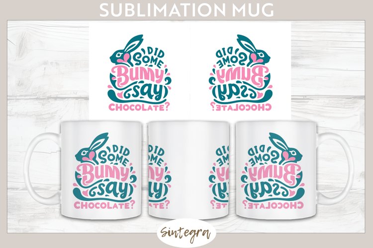 Did Bunny Say Chocolate v10 Mug Wrap Sublimation example image 1