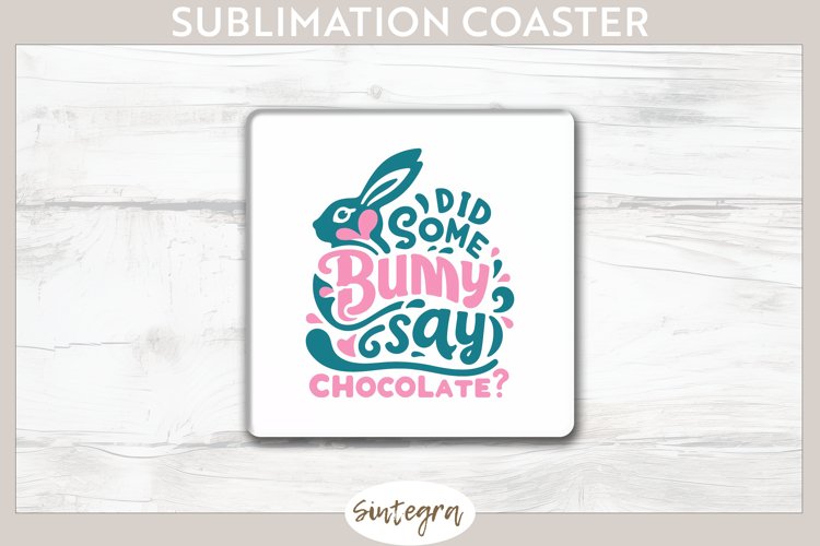 Did Bunny Say Chocolate v10 Square Coaster Sublimation