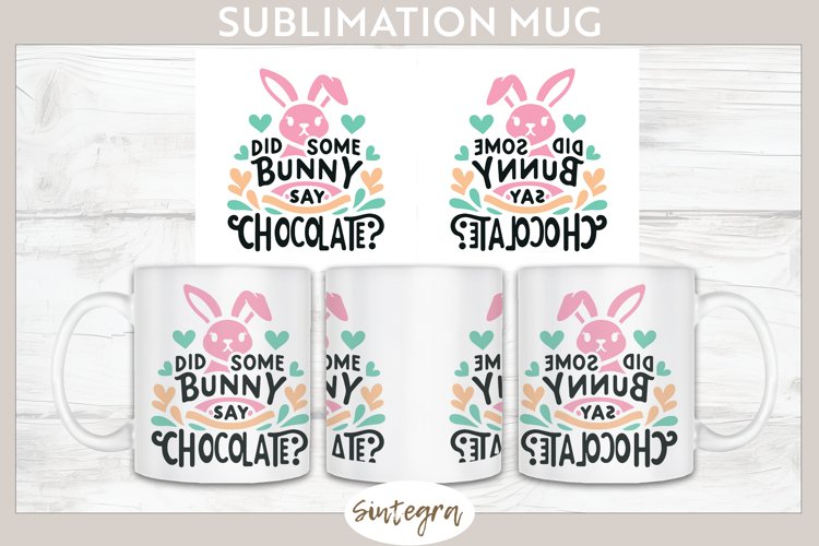 Did Bunny Say Chocolate v4 Mug Wrap Sublimation example image 1