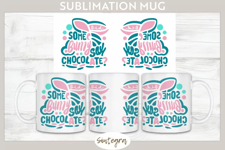 Did Bunny Say Chocolate v5 Mug Wrap Sublimation