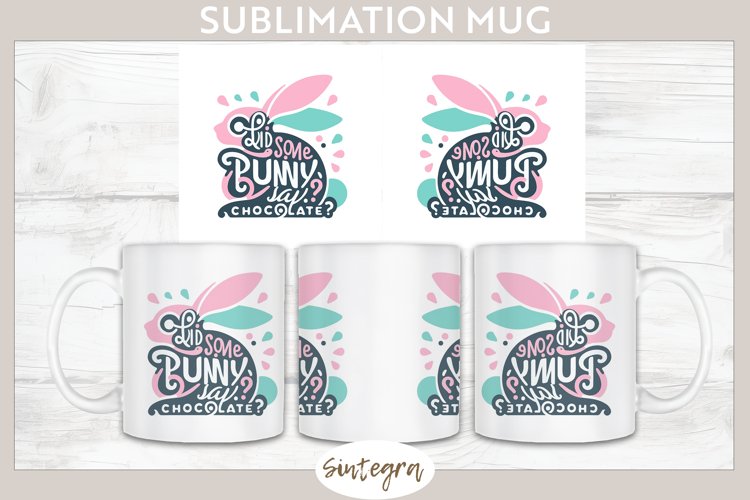 Did Bunny Say Chocolate v7 Mug Wrap Sublimation example image 1