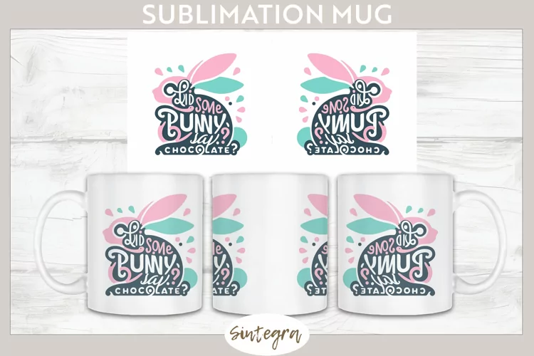 Did Bunny Say Chocolate v7 Mug Wrap Sublimation
