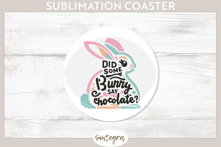 Did Bunny Say Chocolate v8 Round Coaster Sublimation