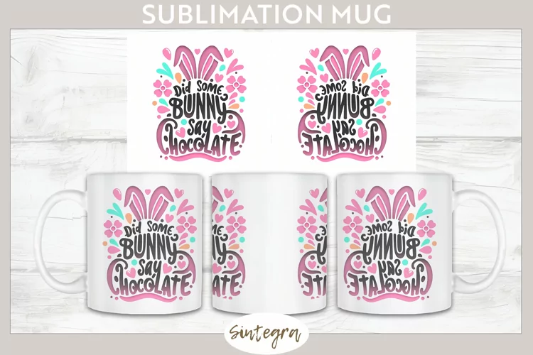 Did Bunny Say Chocolate v9 Mug Wrap Sublimation