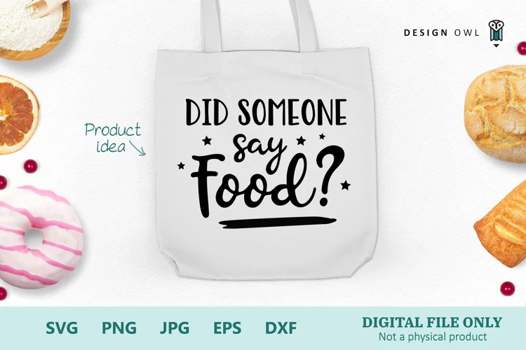 Did someone say food? - Funny Food Lover SVG