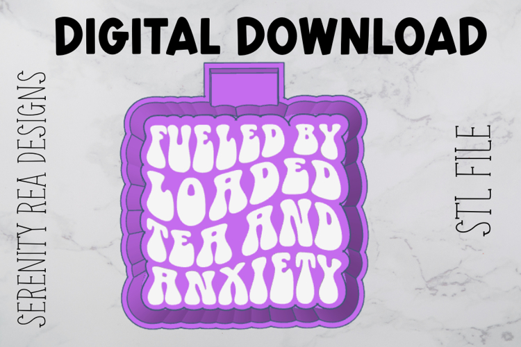 Fueled By Loaded Tea And Anxiety Freshie Mold Housing STL