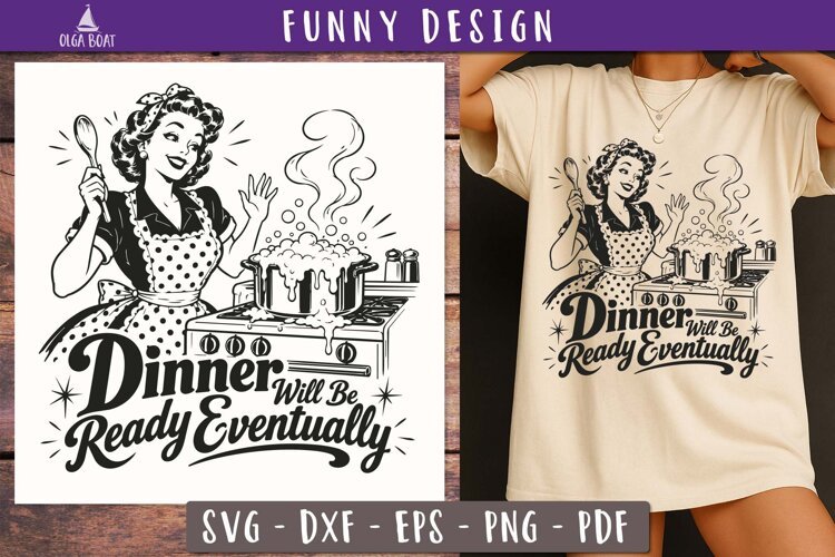 Dinner Ready Eventually Retro Funny SVG PNG