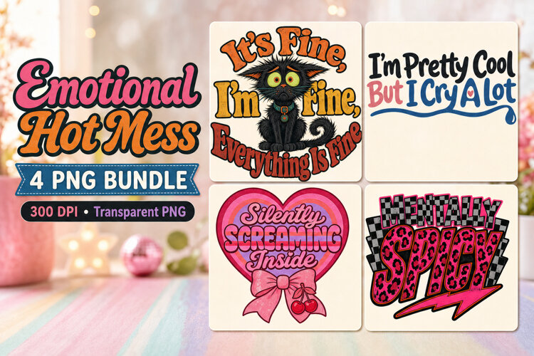 Emotional Hot Mess Sayings 4 PNG Shirt example image 1