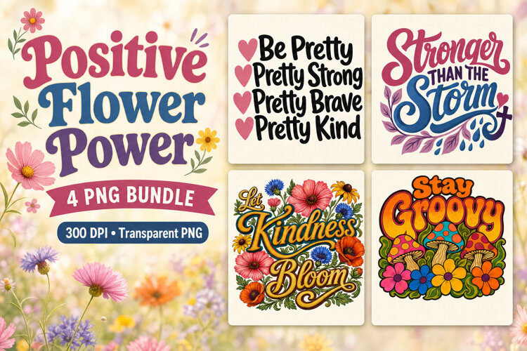 Positive Flower Power Shirt Sayings 4 PNG example image 1