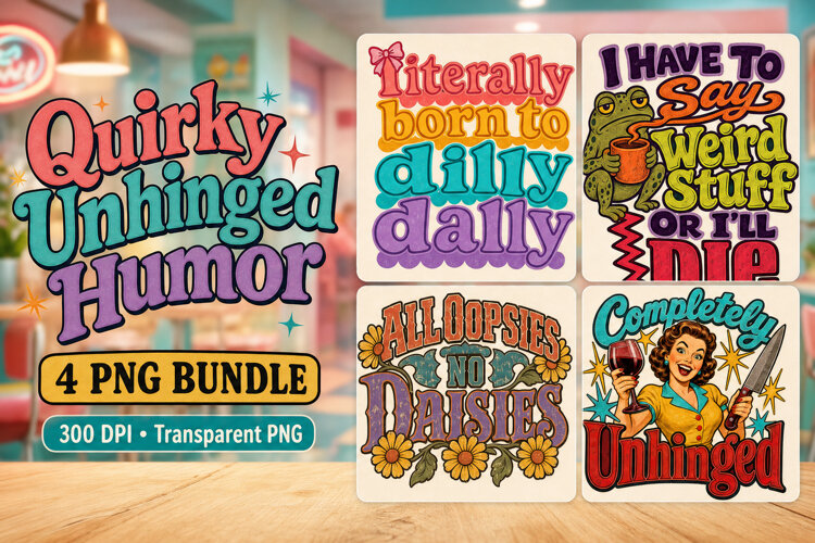 Quirky Unhinged Humor 4 PNG Vintage Shirt example image 1