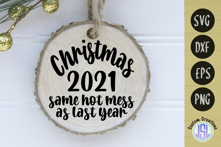 Christmas 2021 Same Hot Mess | Ornament | SVG DXF EPS PNG