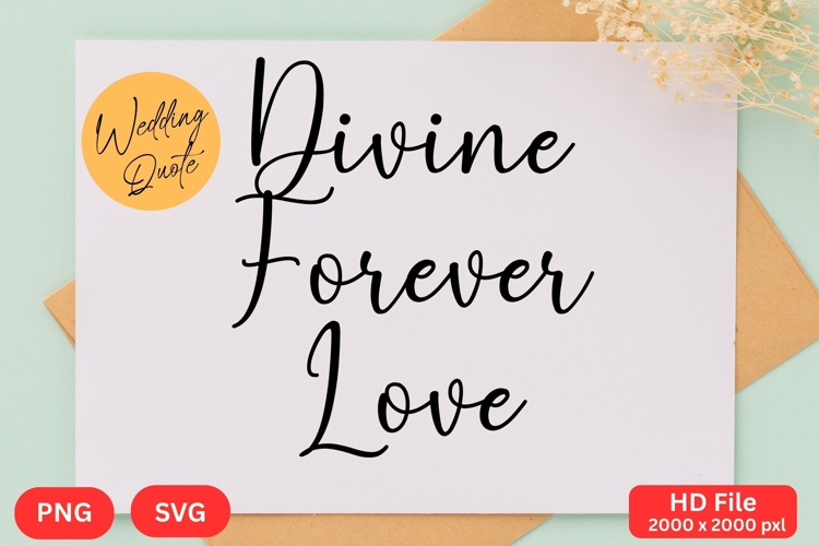 Divine Forever Love - Wedding Quote SVGs Cut