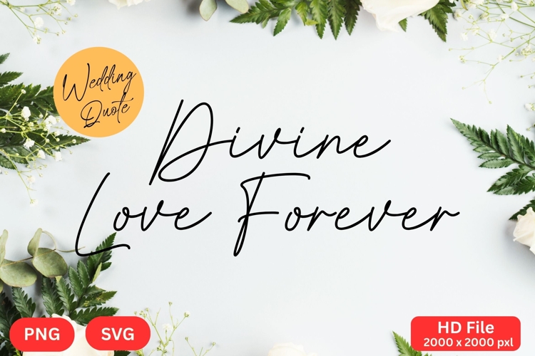 Divine Love Forever - Wedding Quote SVGs Cut