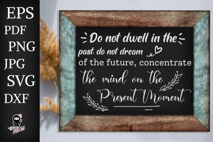 Inspirational Quote about Happy Life in Present Moment SVG