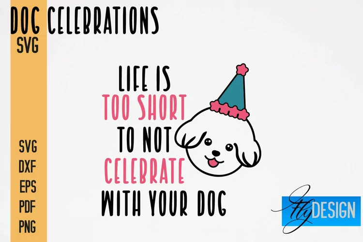Dog Celebrations SVG Quotes|Dog SVG Quotes|Dog Design|Animal