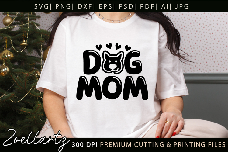 Dog Mom SVG Cut Files Mothers Day T-shirt Mug Pillow Design