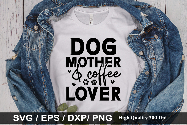 Dog mother   coffee lover SVG - Dog Quotes Design
