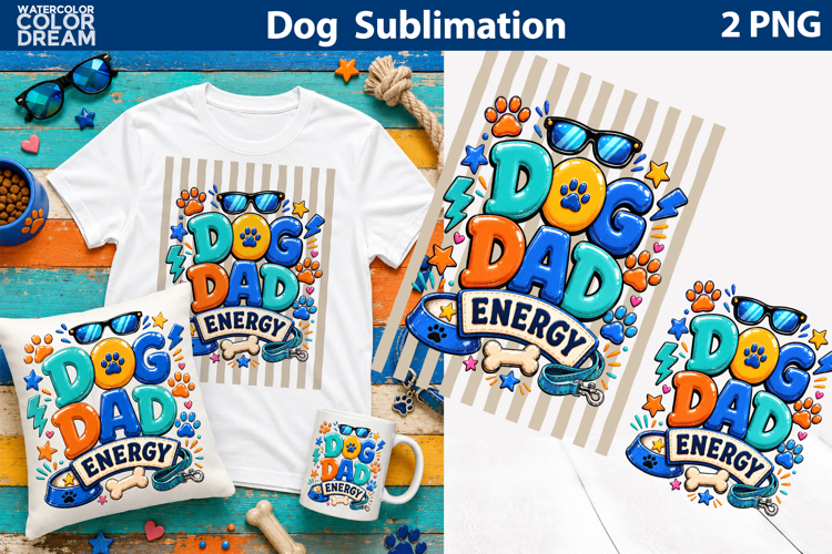 Dog Dad Energy | Funny Dog Quote Sublimation