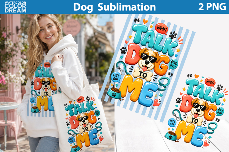 Talk Dog to Me | Funny Dog Sublimation