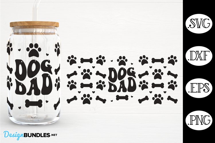 Dog Dad Wrap For 16 oz Can Glass SVG