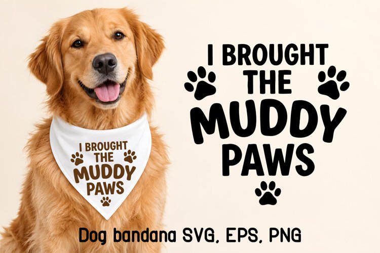 I Brought the Muddy Paws Funny Dog Bandana SVG Design example image 1