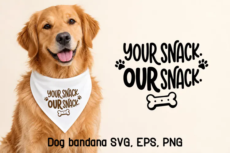 Your Snack Our Snack Funny Dog Bandana SVG Design