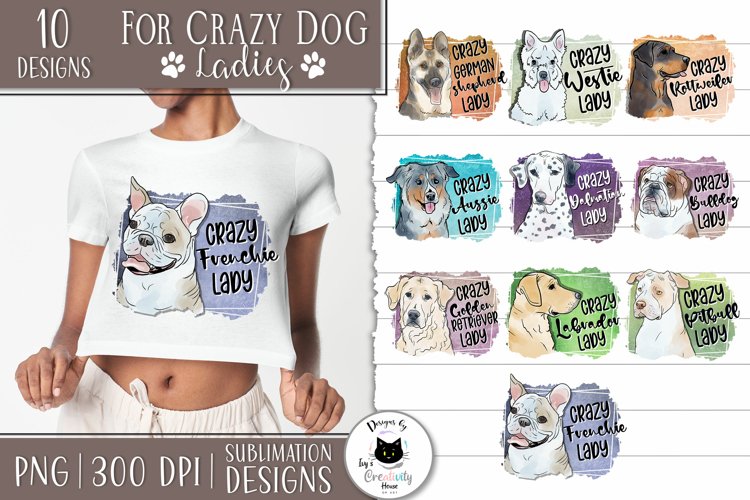 Exclusive Designer Bundle - 10 Designs For Crazy Dog Ladies
