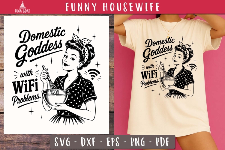 Domestic Goddess WiFi Problems Funny Housewife SVG PNG