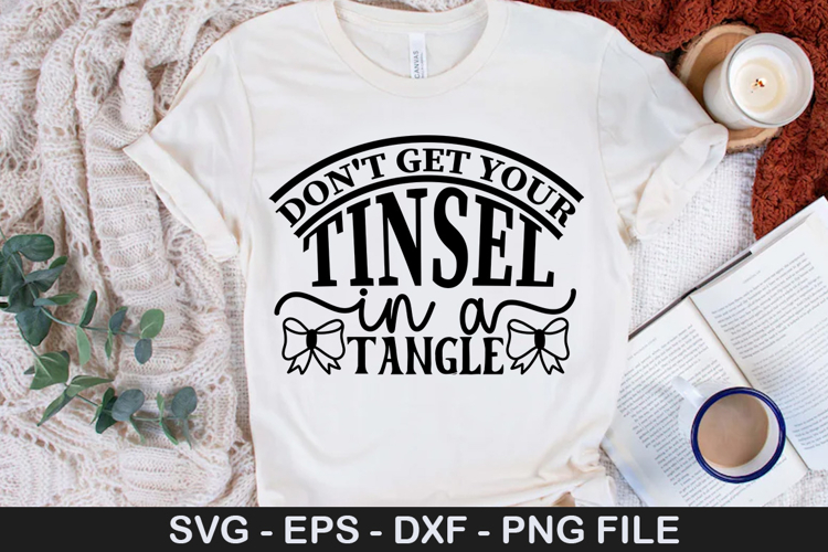 Dont Get Your Tinsel In A Tangle - Christmas SVG Design