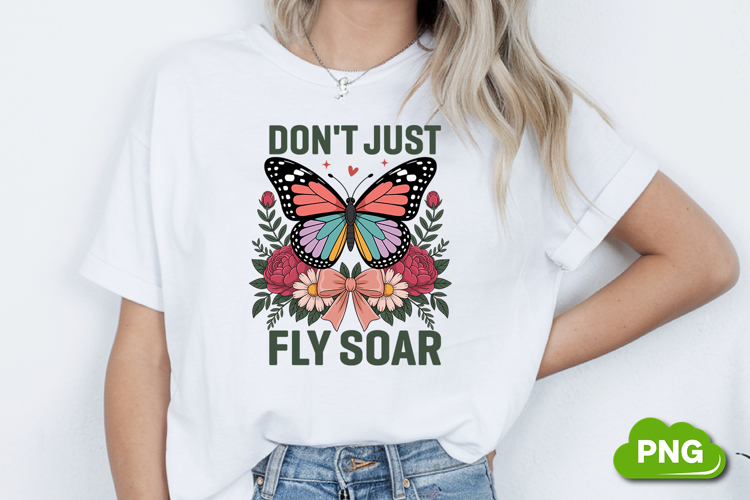Dont Just Fly Soar PNG, Butterfly PNG, Butterfly Clipart