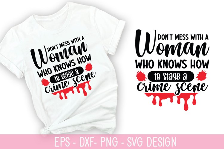 Don't mess with a woman who SVG - True Crime Design example image 1