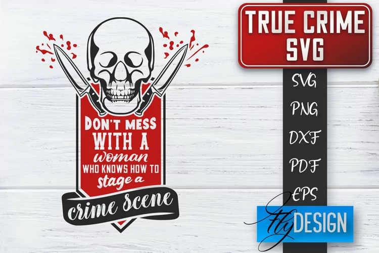 True Crime SVG Design | Crime Scene SVG | Crime Shows Quotes