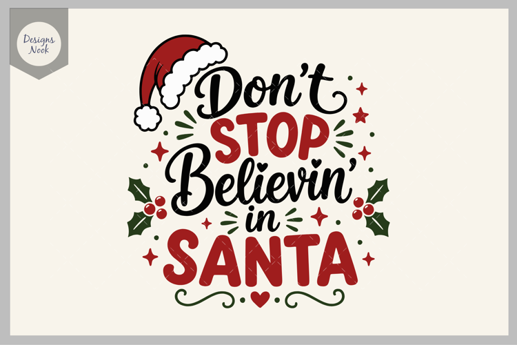 Don't Stop Believin' In Santa SVG, Funny Christmas SVG File