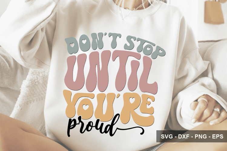 Don't Stop Until You're Proud - Inspirational Design example image 1