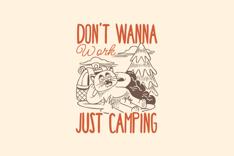 Dont Wanna Work Summer Camping T-shirt Design