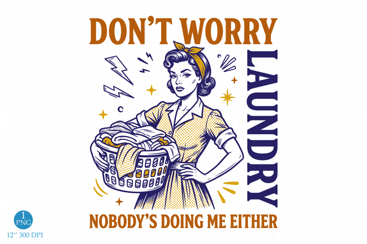 Don't Worry Laundry PNG, Trendy Vintage Retro Housewife