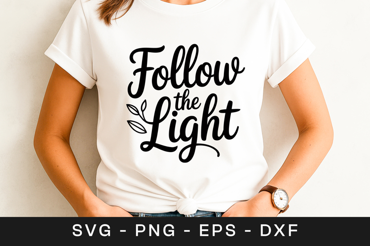 Follow the Light Inspirational Quote SVG PNG