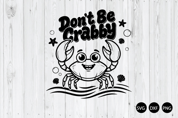 Dont Be Crabby SVG, Summer SVG, Beach SVG