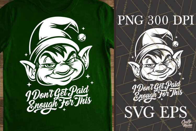 Dont Get Paid Enough Elf Funny Christmas SVG PNG example image 1