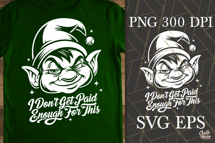 Dont Get Paid Enough Elf Funny Christmas SVG PNG