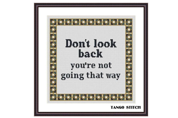 Dont look back inspirational quote cross stitch pattern